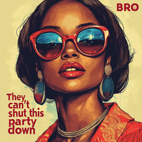 They can’t shut this party down