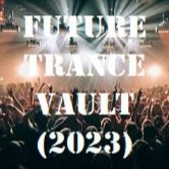 FUTURE TRANCE VAULT (2023)