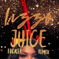 Lizzo // Juice (Tucker Remix)