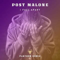 Post Malone - I Fall Apart (P4NTH3R Remix)