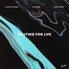 Lucast Estrada, Vigiland & Wahlstedt - Waiting For Life