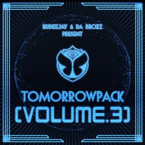 Rudeejay & Da Brozz pres. Tomorrowpack vol. 3 (SUPPORTED BY TIËSTO, LAIDBACK LUKE, DANNIC & MORE...)