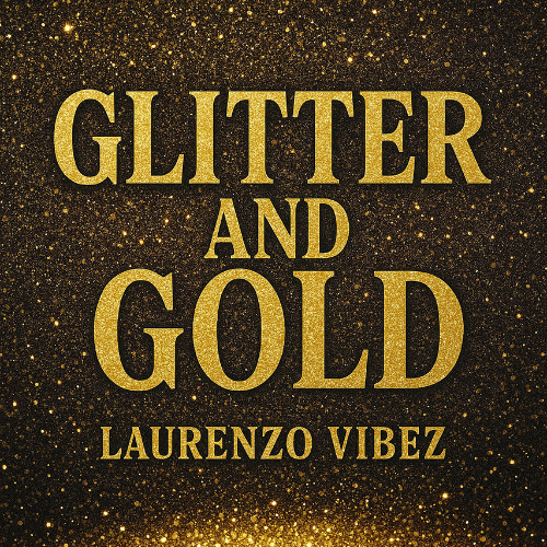 LaurenzoVibez- Glitter and Gold