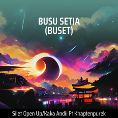 Busu Setia (Buset) (Remastered 2023) [feat. KHAPTENPUREK]