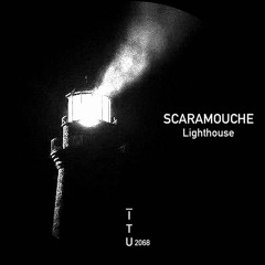 SCARAMOUCHE - Lighthouse [ITU2068]