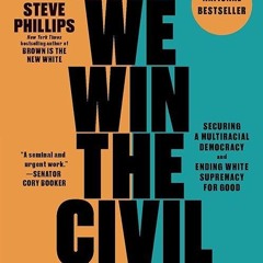 read✔ How We Win the Civil War: Securing a Multiracial Democracy and Ending White