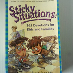 [VIEW] EPUB 📜 Sticky Situations: 365 Devotions for Kids and Families by  Betsy Schmi