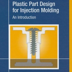 ⚡Read🔥Book Plastic Part Design for Injection Molding 2E: An Introduction