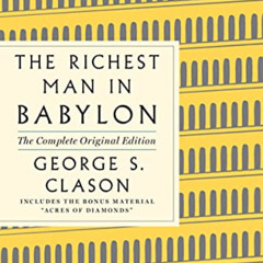 [Access] KINDLE 📘 The Richest Man in Babylon: The Complete Original Edition Plus Bon