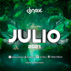 SESION JULIO 2021 DJ NEV