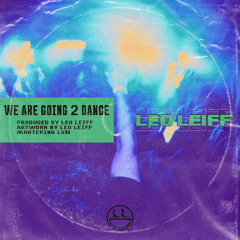 Leo Leiff - We are going 2 dance (Club Mix)