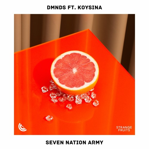 Stream DMNDS - Seven Nation Army (ft. KOYSINA) by Dance Fruits | Listen  online for free on SoundCloud