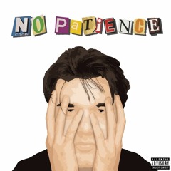 Noah Wayyy - No Patience [OUT NOW]