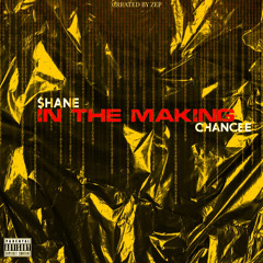 In The Making - Ft Chancee