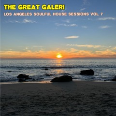 The Great Galeri - Los Angeles Soulful House Sessions Vol. 7