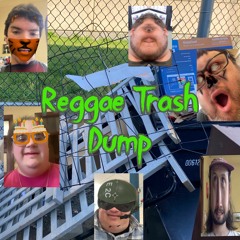 Reggae Trash Dump
