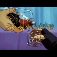 Drinking And Sinking | (prod. by XpLuG)