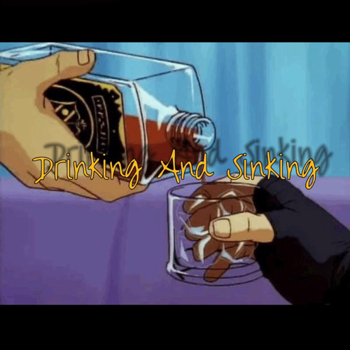 Drinking And Sinking | (prod. by XpLuG)