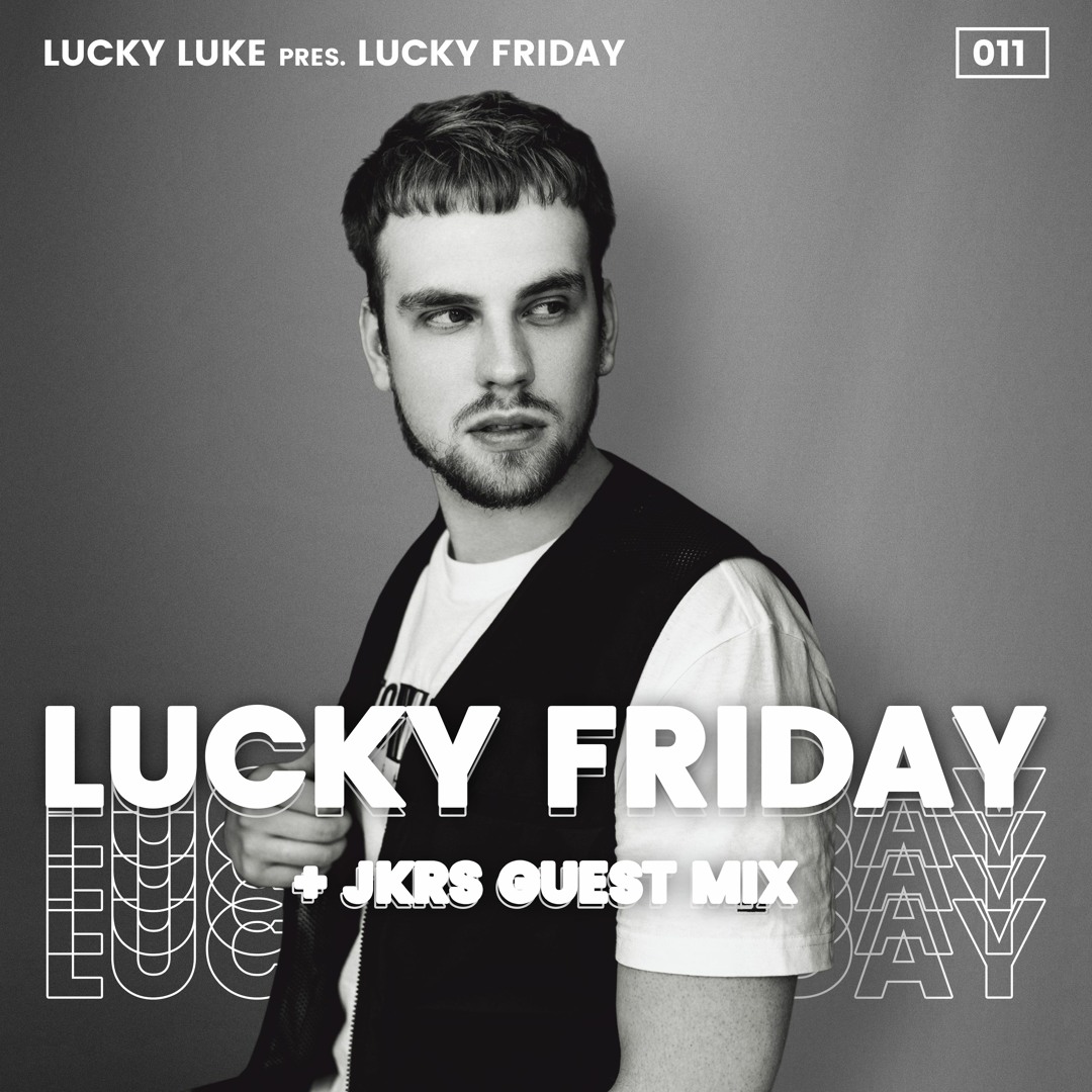 Stream Lucky Luke Pres. LUCKY FRIDAY #11 + JKRS GUEST MIX by Lucky Luke ...