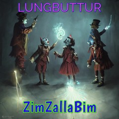 LUNGBUTTUR (ZimZallaBim) MP3