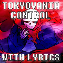 Tokyovania Control With Lyrics | Undertale