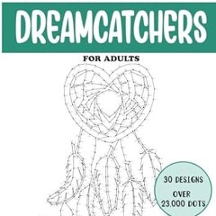 🥙[EPUB & PDF] Dot to Dot Dreamcatchers for Adults Dreamcatchers Connect the Dots Boo 🥙