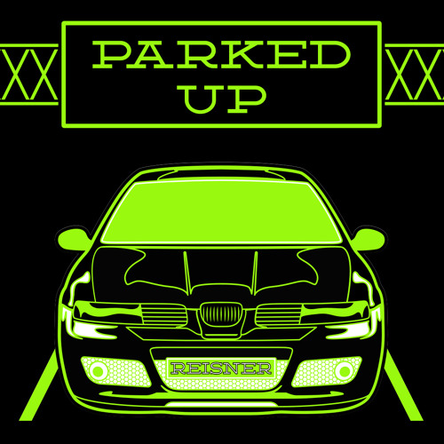 Parked Up - REISNER