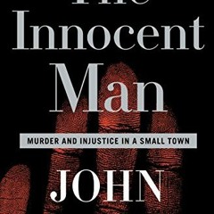 [View] EPUB KINDLE PDF EBOOK The Innocent Man: Murder and Injustice in a Small Town by  John Grisham