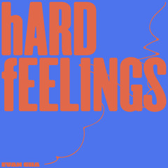 HARD FEELINGS