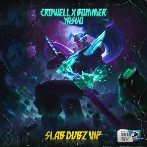 CROWELL X BOMMER - YASUO (SLAB DUBZ VIP) [Buy - for free download]