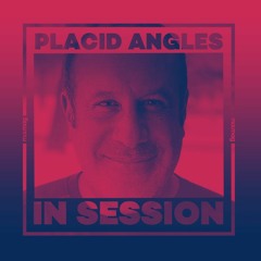 In Session: Placid Angles