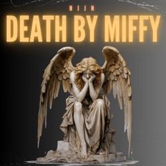 NIJN - DEATH BY MIFFY