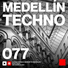 MTP 077 - Medellin Techno Podcast Episodio 077 - Mario Ochoa