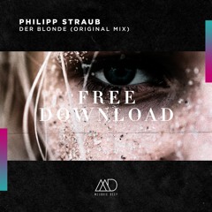 FREE DOWNLOAD: Philipp Straub - Der Blonde (Edit) [Melodic Deep]