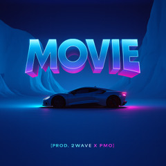 Movie [Prod. 2wawe X PMO]