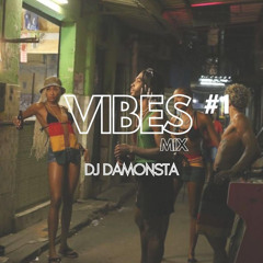 VIBES MIX #1 BY DJ DAMONSTA
