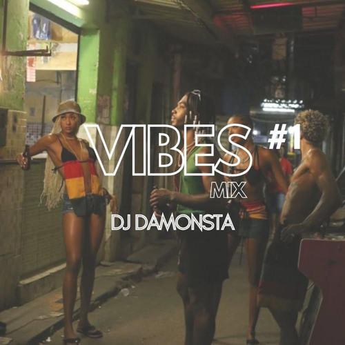VIBES MIX #1 BY DJ DAMONSTA