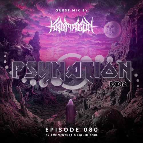 Psy Nation Radio #080 - incl. Kromagon mix [Ace Ventura & Liquid Soul]