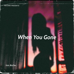 When you gone (Radio Edit)