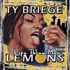 Life Threw Me Lemons (Prod By. Bizounce)