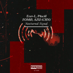 Ever-L, P4sc4l, FOMØ, AZU (CHN) - Nocturnal Signal (Original Mix)