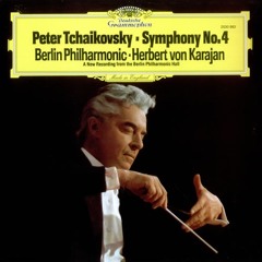 Tchaikovsky - Symphony No. 4 in F Minor, Op. 36 - Herbert von Karajan