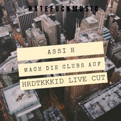 Mach Die Clubs Auf (HRDTKKKID Live Cut)