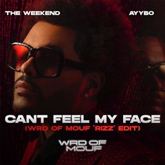 Can't Feel My Face (WRD OF MOUF 'Rizz' Edit) (FREE DOWNLOAD)