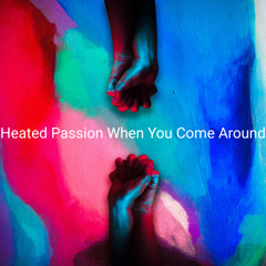 LANDR-Heated Passion When You Come Around-Warm-Low