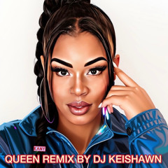 Dj Keishawn - Queen Remix (Kany)