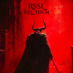 RssL - K!LL THEM [FREE DL]