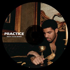 Drake - Practice (Devv Tyler Remix)(Extended)