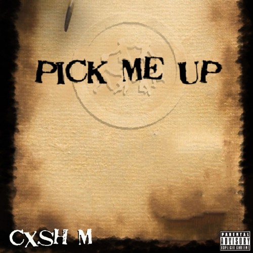 Cxsh M - Pick Me Up