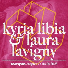 Kyria Libia + Laura Lavigny (live) @ temple chptr. 7 - 4/1/2025